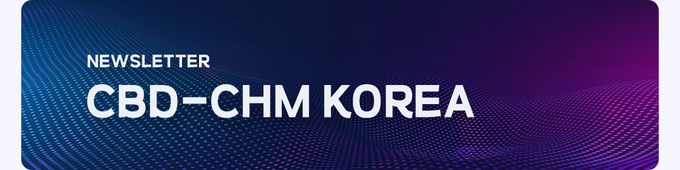 NEWSLETTER CBD-CHM KOREA